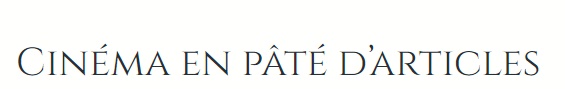 Cinéma en pâté&nbsp;d’articles