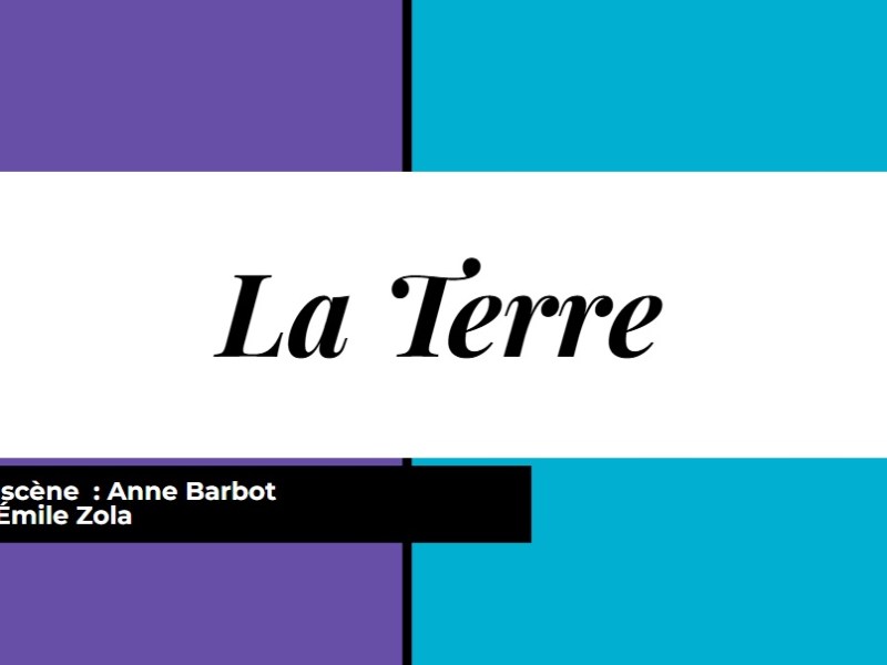 La Terre, Anne Barbot, d’après Émile Zola&nbsp;(2025)